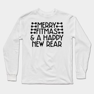 Merry Fitmas and A Happy New Rear Long Sleeve T-Shirt